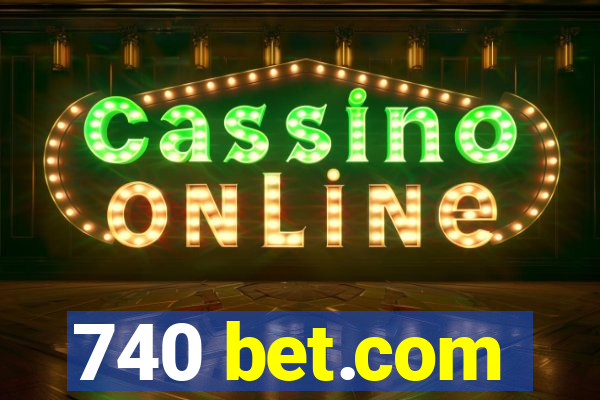 740 bet.com